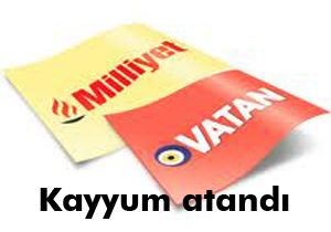 Milliyet ve Vatan'a kayyum atandı